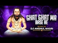 Download Lagu Ghat Ghat Ma Base Jai Satnam - Dj Anshul Nagri - New Panthi [Satnami] Song - DJ Remix
