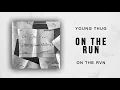 Young Thug - On The Run (On The Rvn)