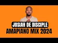 Download Lagu Josiah De Disciple | AMAPIANO Mix 2024 | 21 JULY