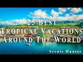 Lagu 25 Best Tropical Vacations To Visit Around The World | Travel Video
