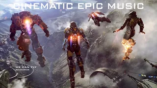 We Can Fly Cinematic Epic Music 