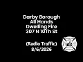 Darby Borough All Hands Dwelling Fire 307 N 10Th St Radio Traffic 2026