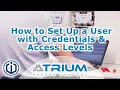 How to set up a user with credentials and access levels ATRIUM Online Access Control