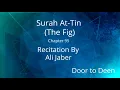Download Lagu Surah At-Tin (The Fig) Ali Jaber  Quran Recitation