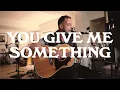 Download Lagu James Morrison - You Give Me Something (Refreshed - Acoustic Performance)