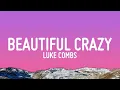Luke Combs - Beautiful Crazy