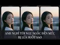 Download Lagu [AUDIO] ANH NGHĨ TÔI NGU NGỐC ĐẾN MỨC BỊ LỪA SUỐT SAO || CONA STORIES