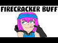 Firecracker Buff Is Better Than I Thought We re So Back