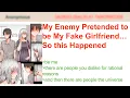 My Enemy Pretended to be My Fake Girlfriend So this Happened 4Chan Greentext Stories