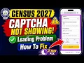 Fix Census Captcha Loading Problem 2026 How to Solve Census Captcha Loading Not Showing Problem
