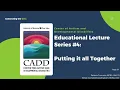 Educational Series Lecture Putting it All Together UHCL CADD Clinic