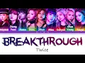 Download Lagu TWICE (トゥワイス) - Breakthrough - Color Coded Lyrics (Hang/Rom/Eng) Download Lagu TWICE (トゥワイス) - Breakthrough - Color Coded Lyrics (Hang/Rom/Eng)