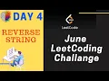 Day 4 Reverse String June LeetCoding Challange Explanation Solution C