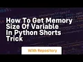 How to get memory size of variable in python shorts trick