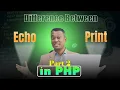 Difference Between echo and print in PHP PHP Tutorial for Beginners part 2