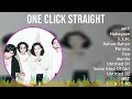 ONE CLICK STRAIGHT 2024 MIX Playlist - MRT, Hahayaan, S.S.H., Dahan-Dahan