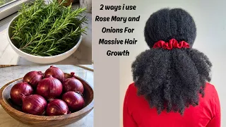 2 Ways I Use Onion & Rose Mary Leave For Faster and Thicker Hair Growth