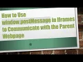 How to Use window postMessage in Iframes to Communicate with the Parent Webpage