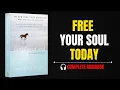 The Untethered Soul by Michael A Singer Full book Summary for Inner Freedom Self-Awareness