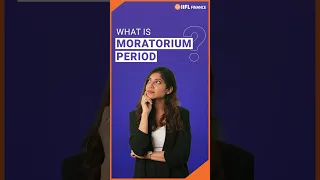 Moratorium Period Explained: What You Need to Know? | IIFL Finance #shorts