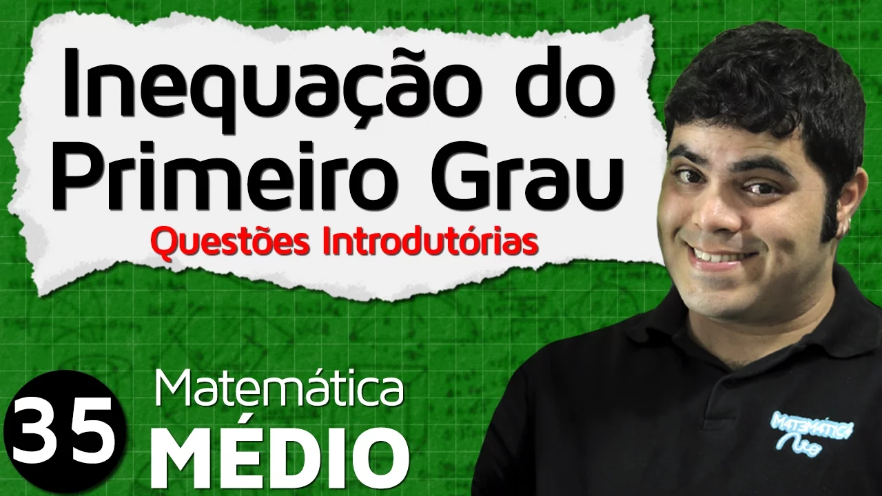 Inequação do Primeiro Grau - Questões Introdutórias Comentadas (Aula 2 de 6) | MEM #35
