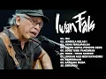 Download Lagu Iwan Fals  Album Lawas Pilihan Terbaik