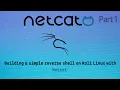 Creating a Basic Reverse Shell on Kali Linux using Netcat
