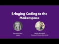Webinar Bringing Coding to the Makerspace
