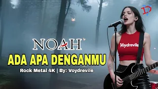 ada apa denganmu noah peterpan cover versi rock powerful by voydrevile feat revilia