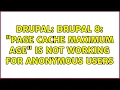 Drupal Drupal 8 Page cache maximum age is not working for anonymous users