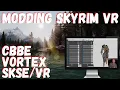 Skyrim VR Modding Guide - VORTEX SKSE CBBE MODS LIST In Description