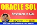 flashback in Oracle Oracle SQL Tutorial s Mr Vijay Kumar