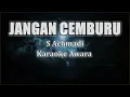 JANGAN CEMBURU Karaoke S achmadi
