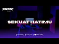 Download Lagu DJ SEKUAT HATIMU - LAST CHILD (BOOTLEG)