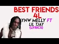 Ynw Melly -  Best Friends 4L Feat Lil Tjay (LYRICS)