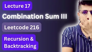 Lecture 17 Combination Sum III DSA Leetcode 216 Recursion and Backtracking