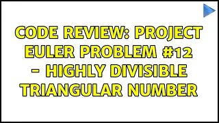 Code Review Project Euler Problem - Highly divisible triangular number
