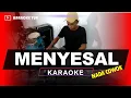 Download Lagu MENYESAL MANSYUR S  NADA COWOK PRIA KARAOKE