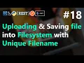 File Uploading into the filesystem with unique file name REST API with Python Flask HINDI