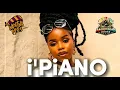 "i'Piano"(New Hit Song 2026)-DJ Maphorisa x Nkosazana Daughter x Kabza FT MASTER KG X MAKHADZI