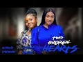 Download Lagu Two Broken Hearts  || Uchechi Treasure Stella Udeze || Nigerian Movies