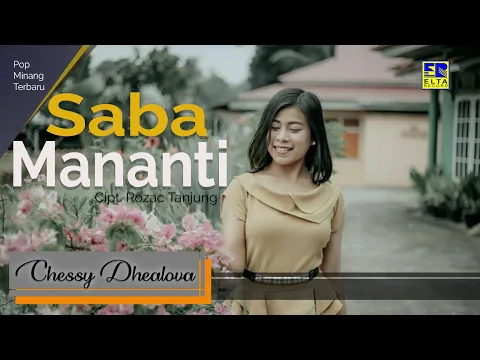 Download MP3 Chessy Dhealova - Saba Mananti (Official Music Video) POP MINANG TERBARU