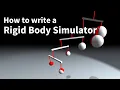 22 - How to write a rigid body simulator