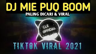 Download DJ Mie Puq Boom🔊🎶 Yang Lagi Viral TikTok Full Bass Kevin Rater Rimex 2021💃💃 MP3