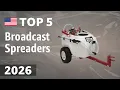 TOP 5 Best Broadcast Spreaders 2026