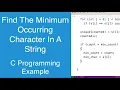 Find The Minimum Occurring Character In A String C Programming Example