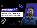 DSA in Python - DFS in Binary Trees Preorder Inorder Postorder Traversal