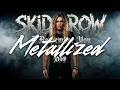 Skid Row – I Remember You (Metal Cover)