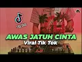 Download Lagu DJ Awas Nanti Jatuh Cinta TikTok Versi Angklung Remix Terbaru Full bass 2020