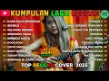 Full Album Reggae  Top Lagu Spotify Indonesia 2025 🎧🔥 Kumpulan Musik Cover SKA REGGAE Terbaru 2025
